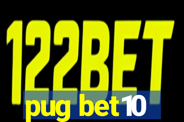 pug bet10